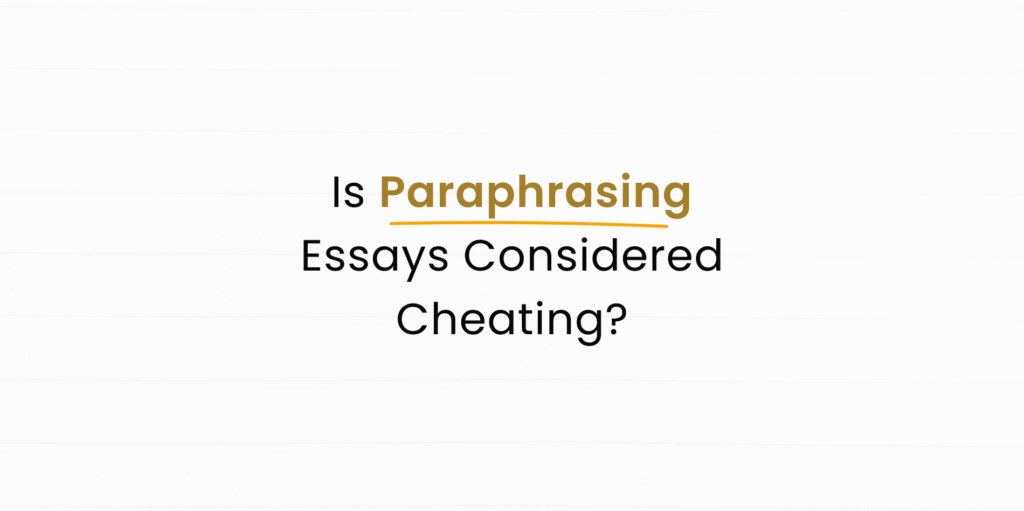 Is It Cheating to Use a Paraphraser in My Essay?