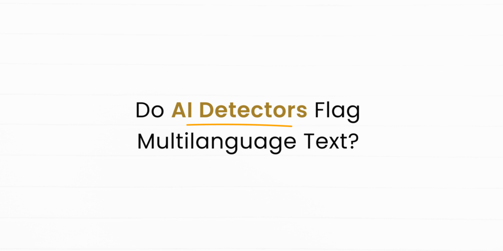 Does the AI detector work on multi language text?