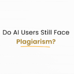 Do people who use AI check if you’re plagiarizing?