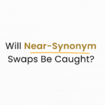 Will Synonym Swaps will evade Plagiarism Checkers?