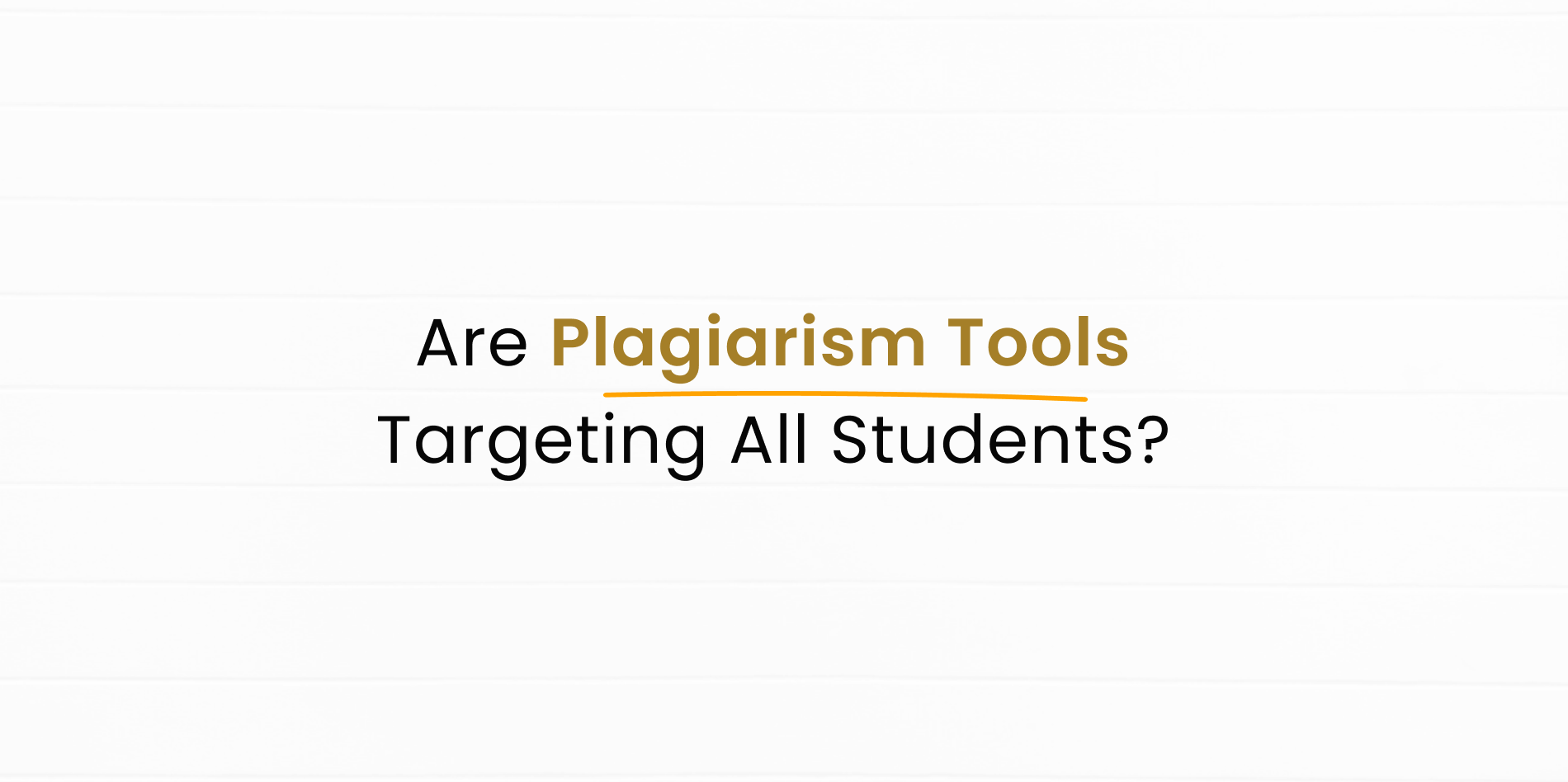 Impact of Plagiarism & AI Detector Tools on Student?