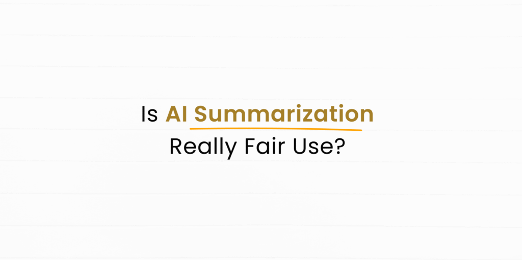Will AI summarizer be a fair use to others who doesn’t?