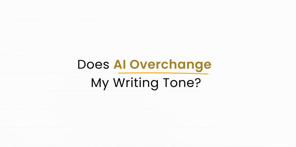 AI Humanizer | How Do I Know AI Changed My Tone Too Much?