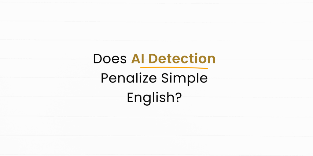 AI Detector | How Simple English Affects AI Detection of Content