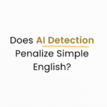 AI Detector | How Simple English Affects AI Detection of Content