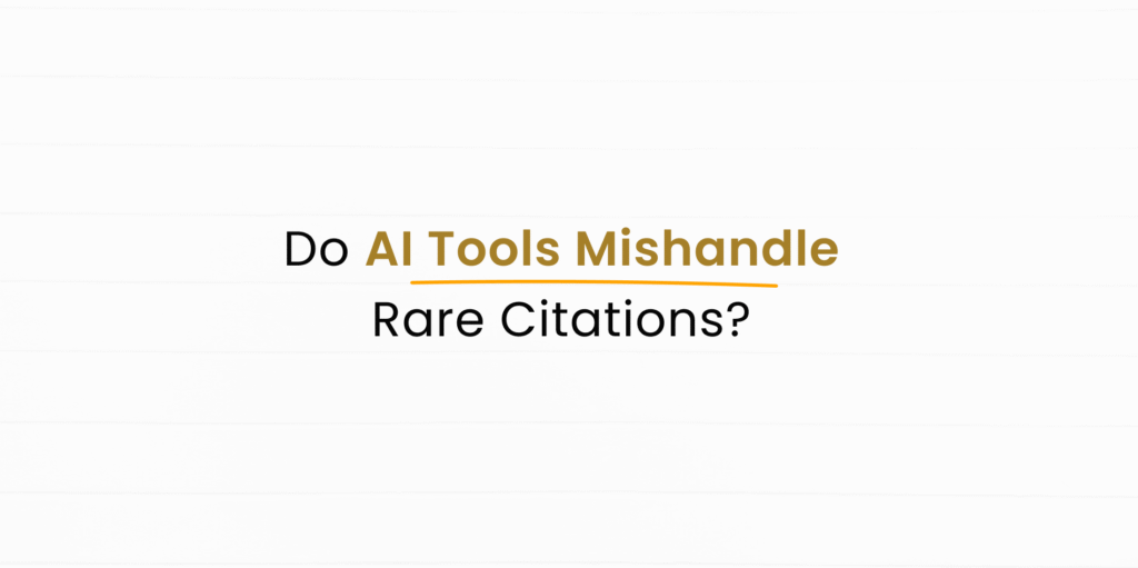 Do Citation Tools Handle Rare References correctly?