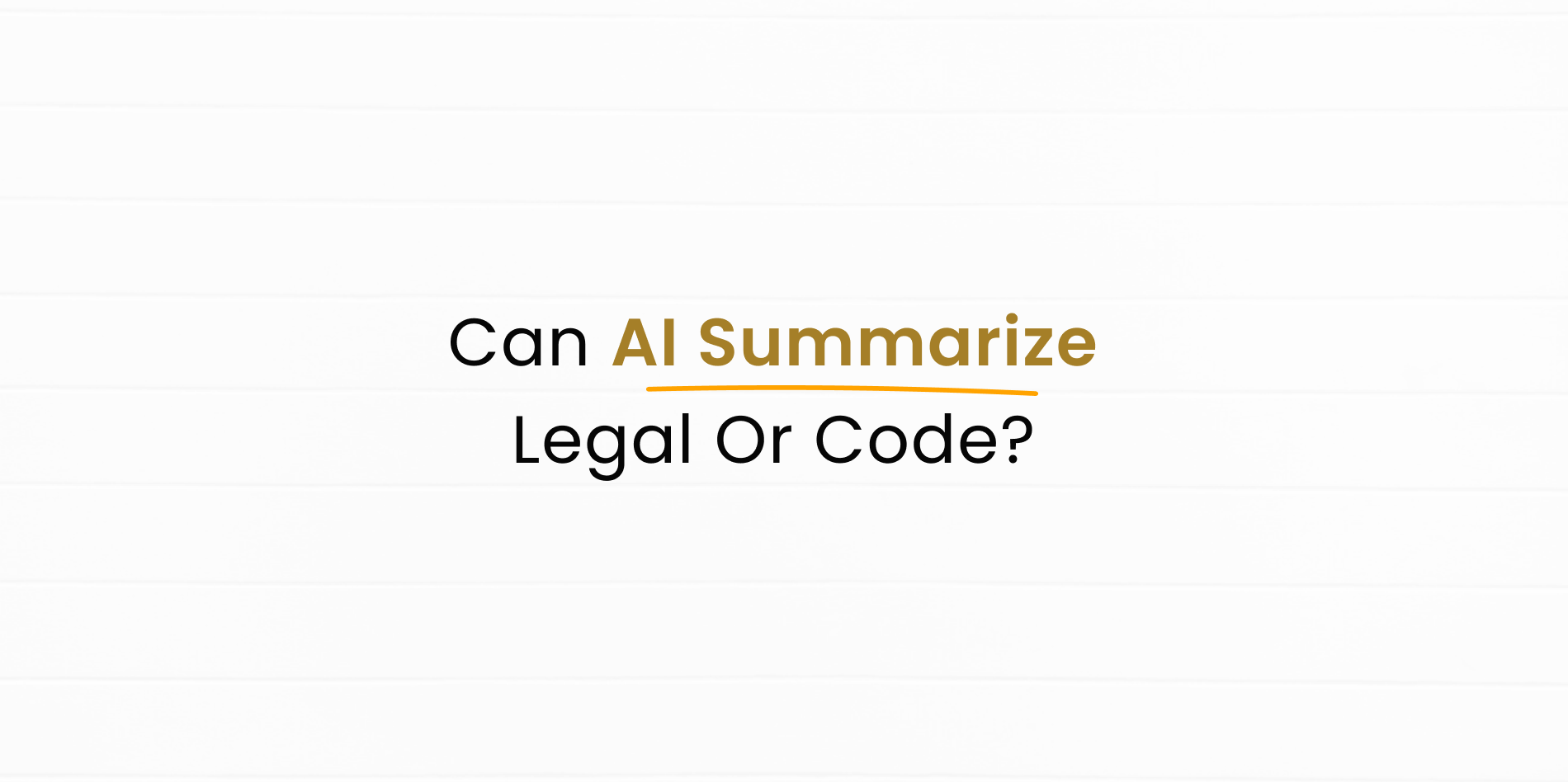 Does summarizer ai work on documents that are legal or code?