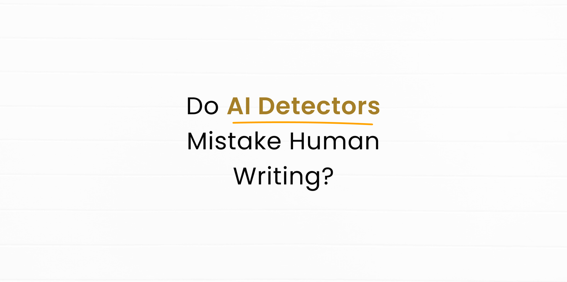 How Often Do AI Detector Flag Human Text as AI?