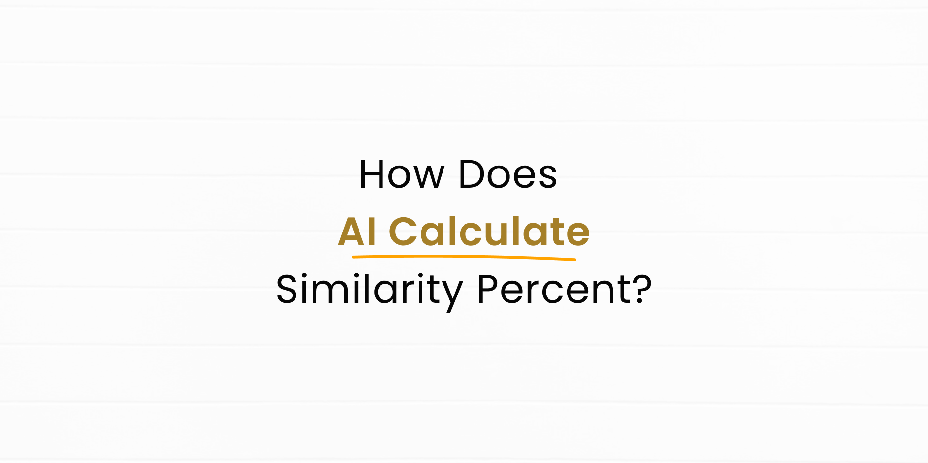 How does AI check to calculate the percent of similarity?
