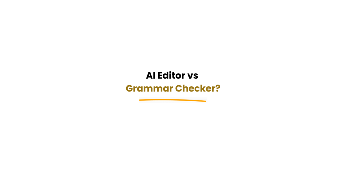 Grammar checker vs AI editor comparison for writing improvement